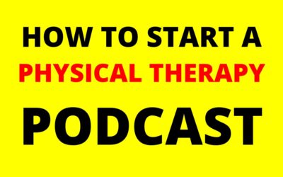 2 BEST Courses to Start A Physical Therapy Podcast